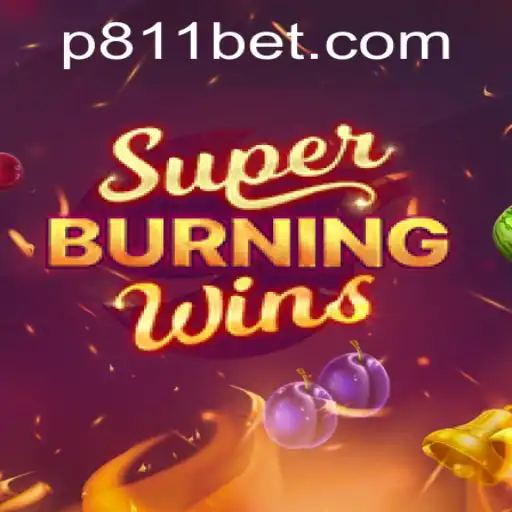 Exploring the Thrills of SuperBurningWins with 811bet